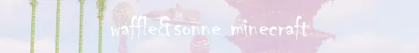waffle&sonne minecraft Minecraft Java server banner